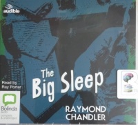 The Big Sleep written by Raymond Chandler performed by Ray Porter on CD (Unabridged)
